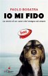 Io mi fido. La storia di un cane che... - Bild 1