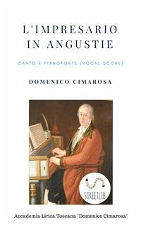 L'impresario in angustie (Canto e pianoforte - Vocal Score) (fixed-layout eBook, ePUB) - Cimarosa, Domenico; Perugini (a Cura Di), Simone