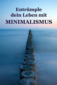 Entrümple dein Leben mit Minimalismus (eBook, ePUB) - Lindholm, Alina