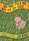 No One Told Me Not to Do This: Selected Screenprints, 2009-2015 (eBook, ePUB)