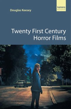 Twenty First Century Horror Films (eBook, ePUB) - Keesey, Douglas