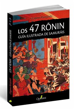 Los 47 Ronin, Guía ilustrada de samuráis - Kuniyoshi, Utagawa