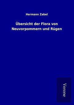 Übersicht der Flora von Neuvorpommern und Rügen - Zabel, Hermann