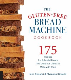 The Gluten-Free Bread Machine Cookbook (eBook, ePUB) - Bonacci, Jane; Kinsella, Shannon