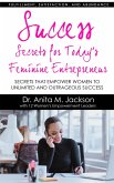 Success Secrets for Today's Feminine Entrepreneurs (eBook, ePUB)