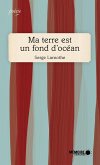 Ma terre est un fond d'ocean (eBook, ePUB) Ma terre est un fond d'ocean (eBook, ePUB)