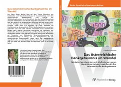 Das österreichische Bankgeheimnis im Wandel - Schwarzl, Christina