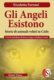 Gli angeli esistono. Storie di animali venuti dal cielo Gli angeli esistono. Storie di animali venuti dal cielo