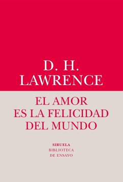 El amor es la felicidad del mundo - Lawrence, D. H.