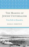 The Making of Jewish Universalism (eBook, ePUB) The Making of Jewish Universalism (eBook, ePUB)