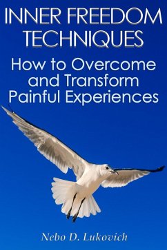 Cover Inner Freedom Techniques: How to Overcome and Transform Painful Experiences (Reintegration Fundamentals, #1) (eBook, ePUB)