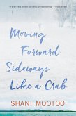 Moving Forward Sideways Like a Crab (eBook, ePUB)