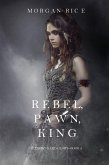 Rebel, Pawn, King (Of Crowns and Glory-Book 4) (eBook, ePUB)
