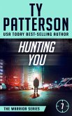 Hunting You (Warriors Series, #7) (eBook, ePUB) Hunting You (Warriors Series, #7) (eBook, ePUB)
