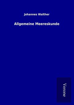 Allgemeine Meereskunde - Walther, Johannes