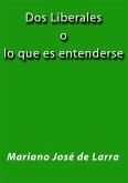 Dos liberales o lo que es entenderse (eBook, ePUB)