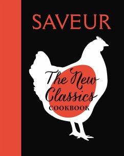 Saveur: The New Classics Cookbook (eBook, ePUB) - The Editors Of Saveur