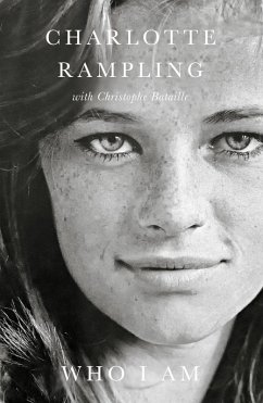 Who I Am Who I Am (eBook, ePUB) - Rampling, Charlotte; Bataille, Christophe
