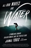 All Our Waves Are Water (eBook, ePUB)