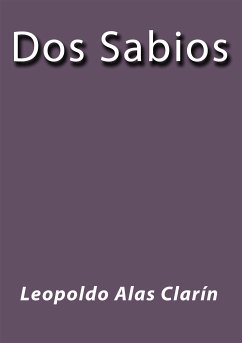 Dos sabios (eBook, ePUB) - Alas Clarín, Leopoldo