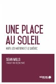 Une place au soleil Haiti, les Haitiens et le Quebec (eBook, ePUB) Une place au soleil Haiti, les Haitiens et le Quebec (eBook, ePUB)