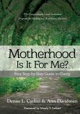 MOTHERHOOD - IS IT FOR ME?