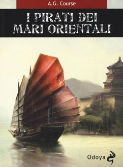 I pirati dei mari orientali - Course, A. G.