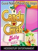 Guia Não Oficial Do Jogo Candy Crush Jelly Saga (eBook, ePUB)