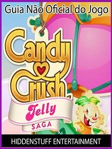 Guia Não Oficial Do Jogo Candy Crush Jelly Saga (eBook, ePUB) - Entertainment, Hiddenstuff