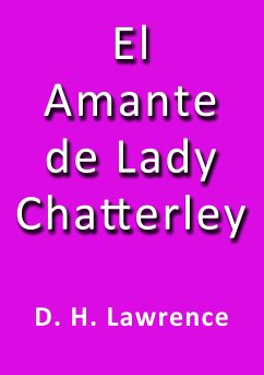 El amante de lady Chatterley (eBook, ePUB) - Lawrence, D.H.