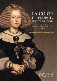 Cover La Corte de Felipe IV se viste de fiesta : la entrada de Mariana de Austria, 1649