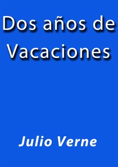Dos años de vacaciones (eBook, ePUB) - Verne, Julio