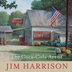 The Coca-Cola Art of Jim Harrison (eBook, ePUB) - Harrison, Jim