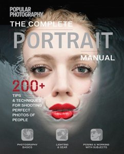 The Complete Portrait Manual (eBook, ePUB) - The Editors Of Popular Photography The Complete Portrait Manual (eBook, ePUB) - The Editors Of Popular Photography