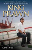 King Prawn - Dreaming Big and Making It Happen: The Story of the Entreprenurial Genius (eBook, ePUB)