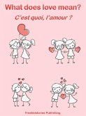 C'est quoi, l'amour? - What Does Love Mean? (eBook, ePUB)