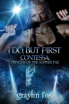 I Do, But First (Summer Fae, #2) (eBook, ePUB) - Fox, Graylin