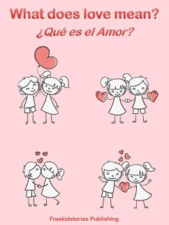 ¿Que es el Amor? - What Does Love Mean? (eBook, ePUB) - Publishing, Freekidstories