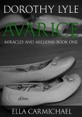 Dorothy Lyle In Avarice (The Miracles and Millions Saga) (eBook, ePUB)