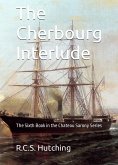 The Cherbourg Interlude (Chateau Sarony, #6) (eBook, ePUB)