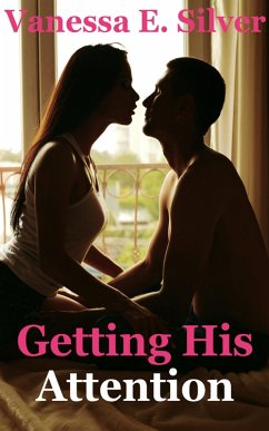 Getting His Attention (eBook, ePUB) - Silver, Vanessa E