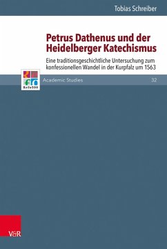 Petrus Dathenus und der Heidelberger Katechismus (eBook, PDF) - Schreiber, Tobias