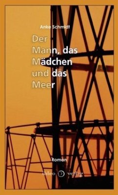 Der Mann, das Mädchen und das Meer - Schmidt, Anke