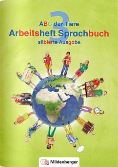 ABC der Tiere 3 - Arbeitsheft Sprachbuch, silbierte Ausgabe. Neubearbeitung - ABC der Tiere, Neubearbeitung 2016