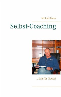 Selbst-Coaching - Bauer, Michael