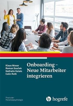 Onboarding - Neue Mitarbeiter integrieren - Moser, Klaus; Soucek, Roman; Galais, Nathalie; Roth, Colin