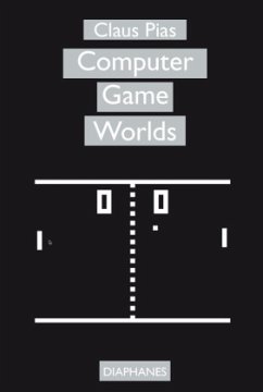 Computer Game Worlds - Pias, Claus