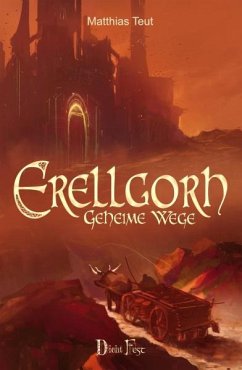 Geheime Wege / Erellgorh-Trilogie Bd.2 - Teut, Matthias