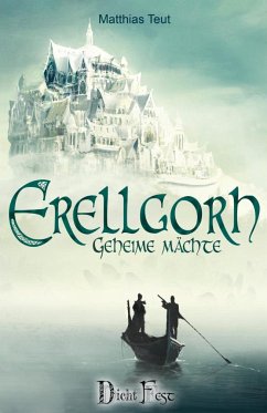 Geheime Mächte / Erellgorh-Trilogie Bd.1 - Teut, Matthias
