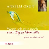 Wenn ich nur noch einen Tag zu leben hätte (MP3-Download) Wenn ich nur noch einen Tag zu leben hätte (MP3-Download)